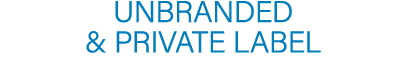 UNBRANDED & PRIVATE LABEL