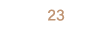 23